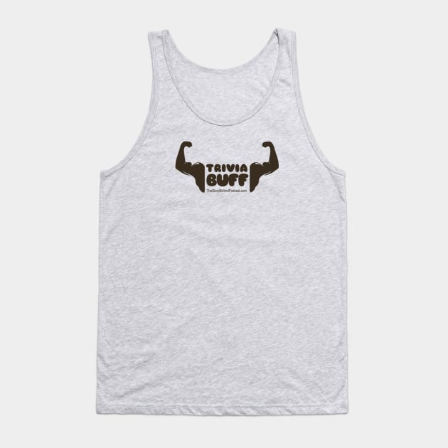 The Story Behind Podcast Trivia Buff - Brown Tank Top by EmilyPeckProkop